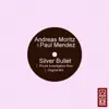 Andreas Moritz & Paul Mendez - Silver Bullet - Single
